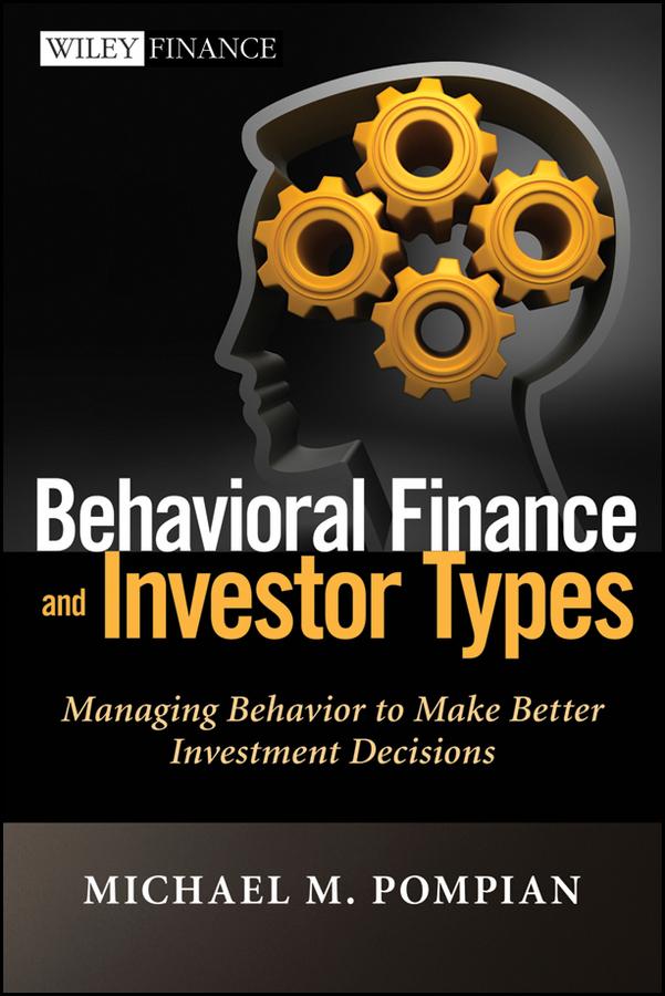 Behavioral Finance and Investor Types by Michael M. Pompian