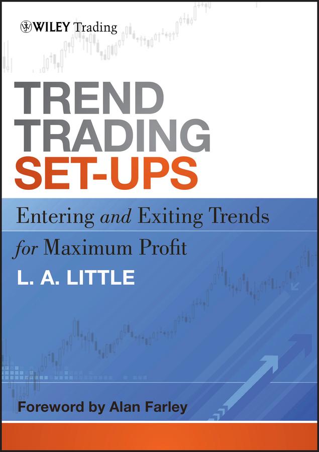 Trend Trading Set-Ups by Alan Farley, L. A. Little