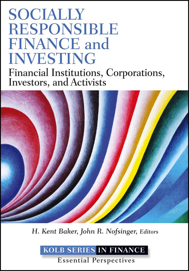 Socially Responsible Finance and Investing by H. Kent Baker, John R. Nofsinger