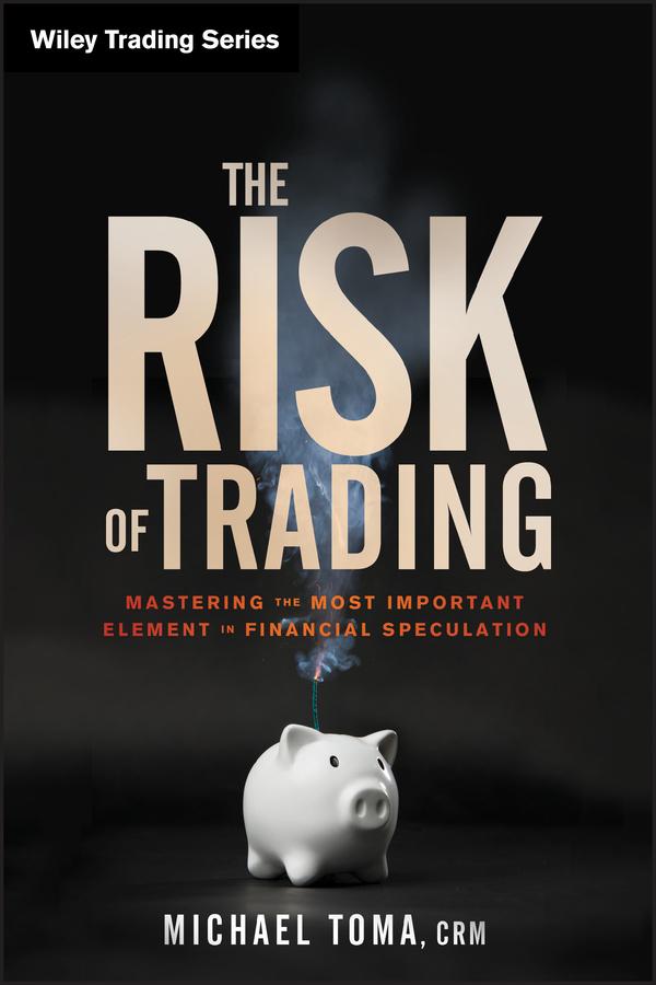 The Risk of Trading by Michael Toma