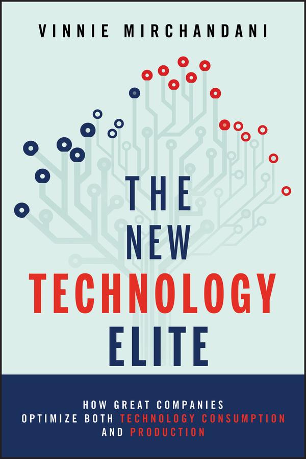 The New Technology Elite by Vinnie Mirchandani