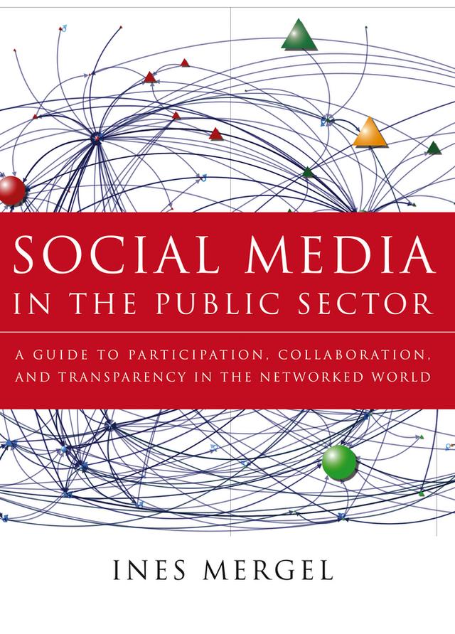 Social Media in the Public Sector by Ines Mergel