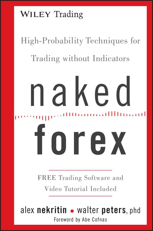 Naked Forex by Alex Nekritin, Walter Peters