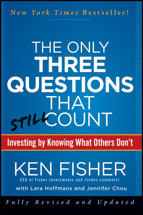 The Only Three Questions That Still Count by Jennifer Chou, Kenneth L. Fisher, Lara W. Hoffmans
