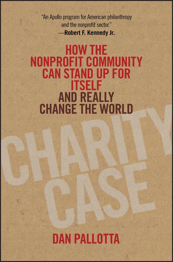 Charity Case by Dan Pallotta