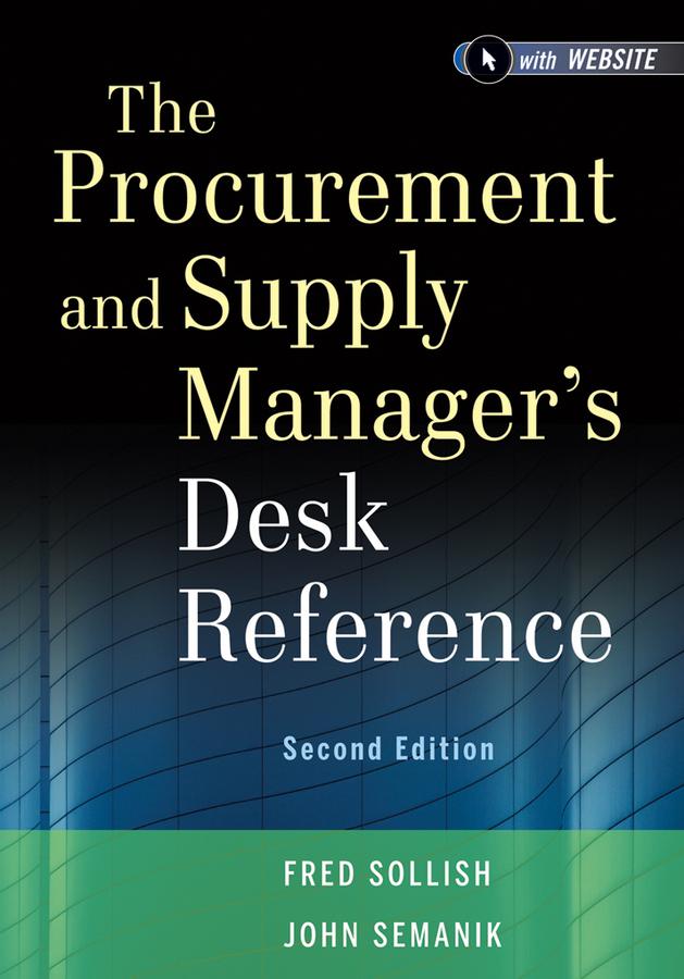 The Procurement and Supply Manager's Desk Reference by Fred Sollish, John Semanik