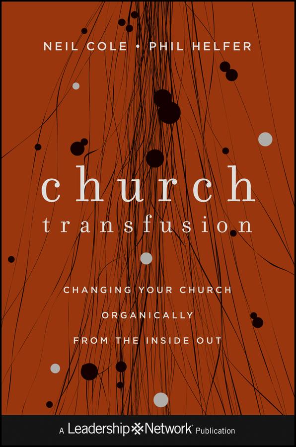 Church Transfusion by Neil Cole, Phil Helfer