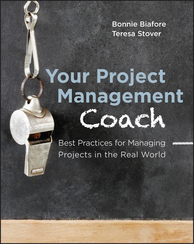 Your Project Management Coach by Bonnie Biafore, Teresa S. Stover