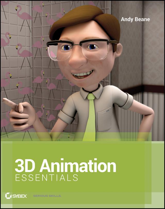 3D Animation Essentials by Andy Beane