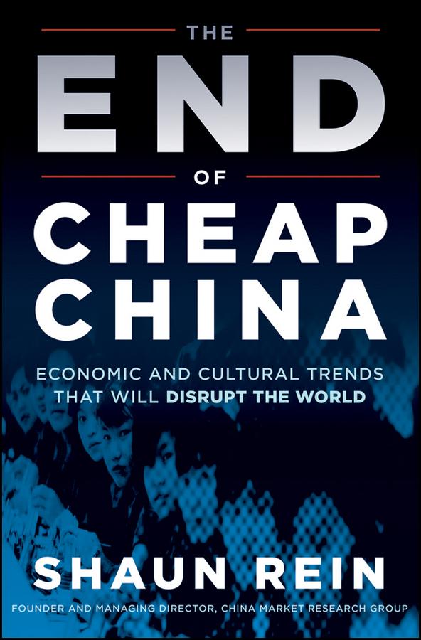 The End of Cheap China by Shaun Rein