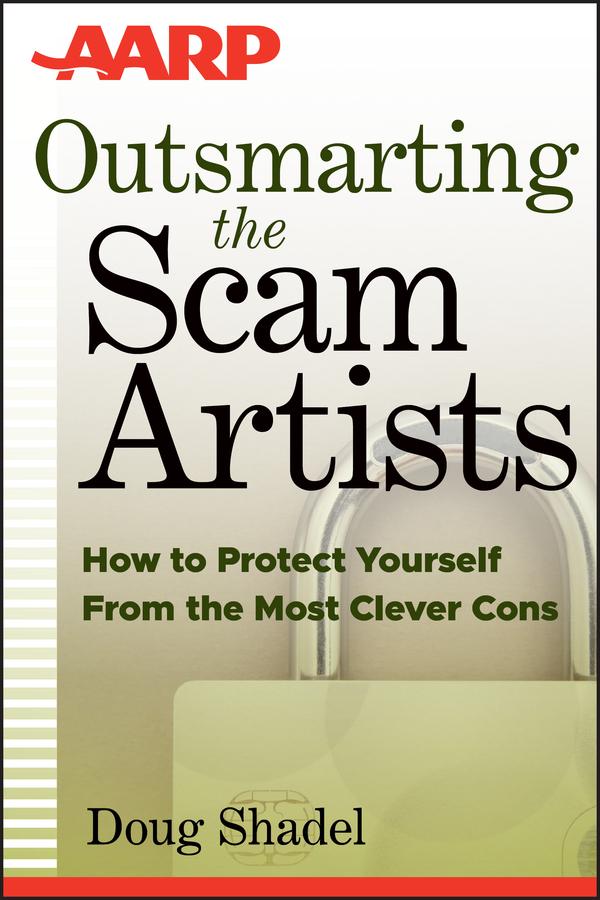 Outsmarting the Scam Artists by D. Shadel