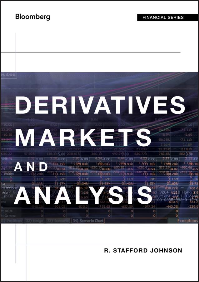 Derivatives Markets and Analysis by R. Stafford Johnson