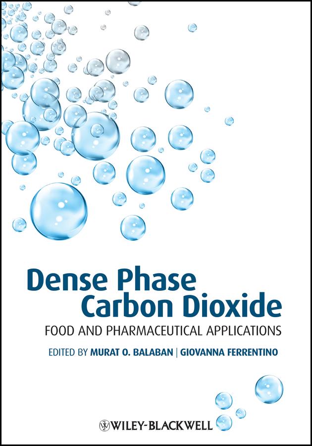Dense Phase Carbon Dioxide by Giovanna Ferrentino, Murat O. Balaban