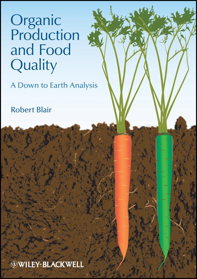 Organic Production and Food Quality by Robert Blair