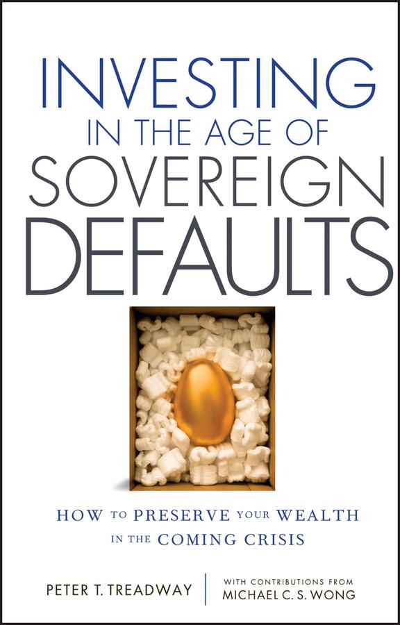 Investing in the Age of Sovereign Defaults by Michael C. S. Wong, Peter T. Treadway