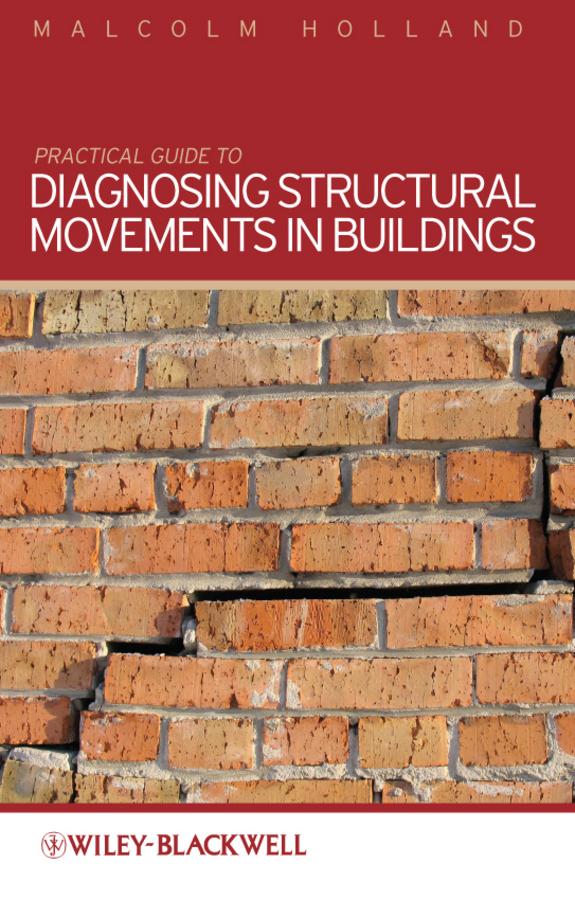 Practical Guide to Diagnosing Structural Movement in Buildings by Malcolm Holland