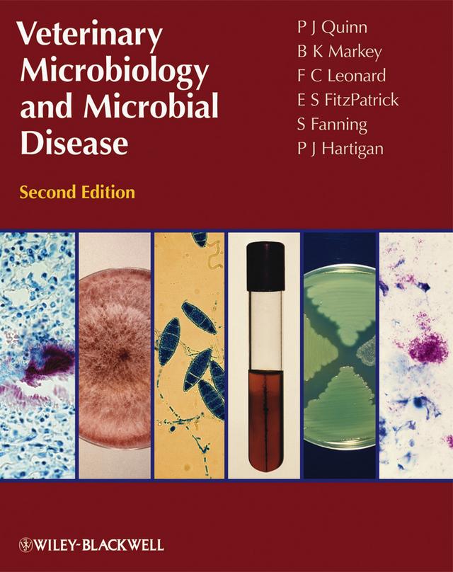 Veterinary Microbiology and Microbial Disease by B. K. Markey, E. S. Fitzpatrick, F. C. Leonard, P. Hartigan, P. J. Quinn, S. Fanning