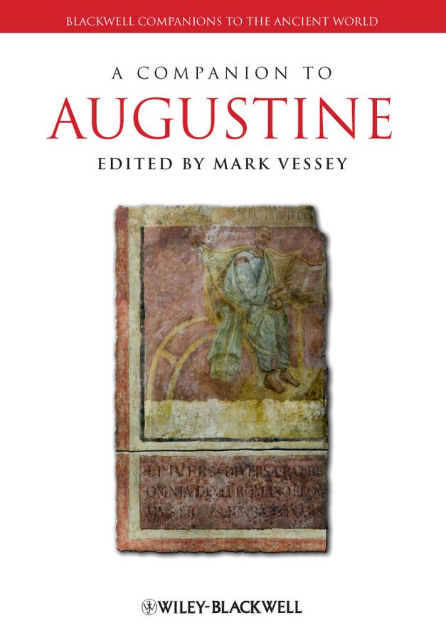 A Companion to Augustine by Mark Vessey