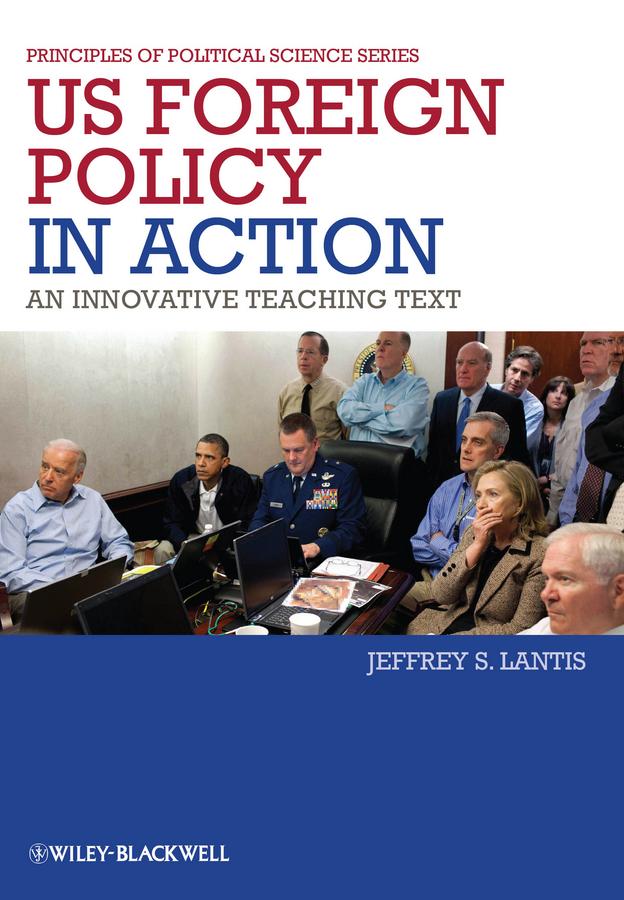 US Foreign Policy in Action by Jeffrey S. Lantis