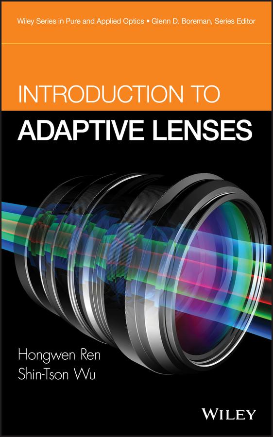 Introduction to Adaptive Lenses by Hongwen Ren, Shin-Tson Wu