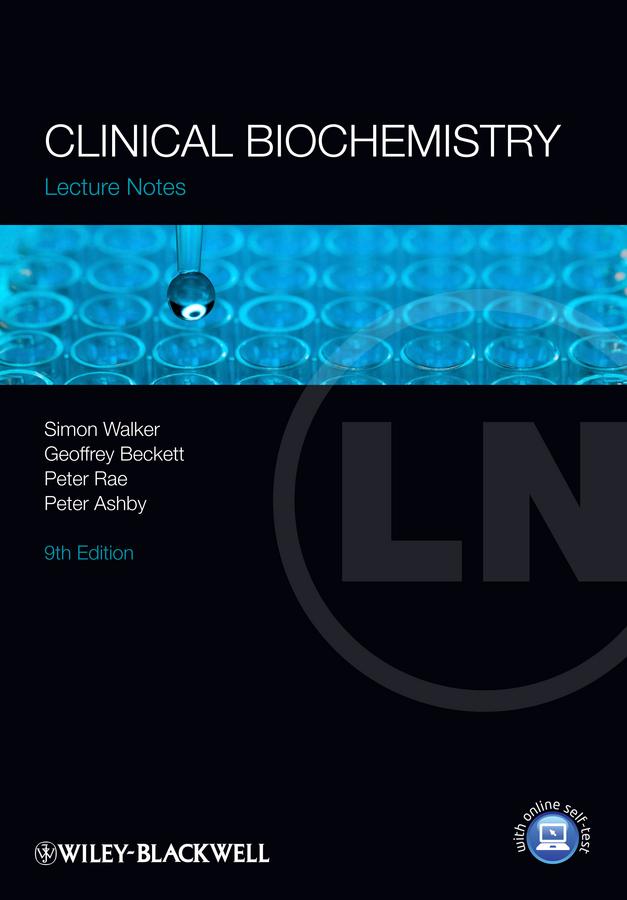 Clinical Biochemistry by Geoffrey J. Beckett, Peter Ashby, Peter Rae, Simon W. Walker