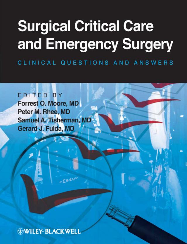 Surgical Critical Care and Emergency Surgery by Forrest "Dell" Moore, Gerard J. Fulda, Peter M. Rhee, Samuel A. Tisherman