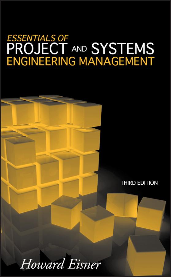 Essentials of Project and Systems Engineering Management by Howard Eisner