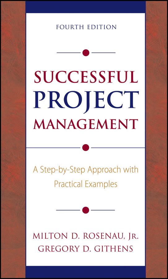 Successful Project Management by Gregory D. Githens, Milton D. Rosenau