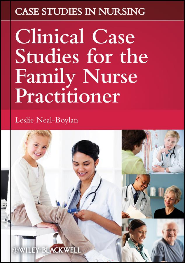 Clinical Case Studies for the Family Nurse Practitioner by Leslie Neal-Boylan