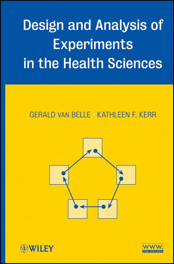 Design and Analysis of Experiments in the Health Sciences by Gerald van Belle, Kathleen F. Kerr