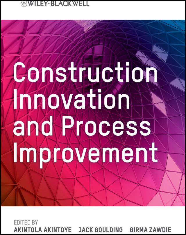Construction Innovation and Process Improvement by Akintola Akintoye, Girma Zawdie, Jack Goulding