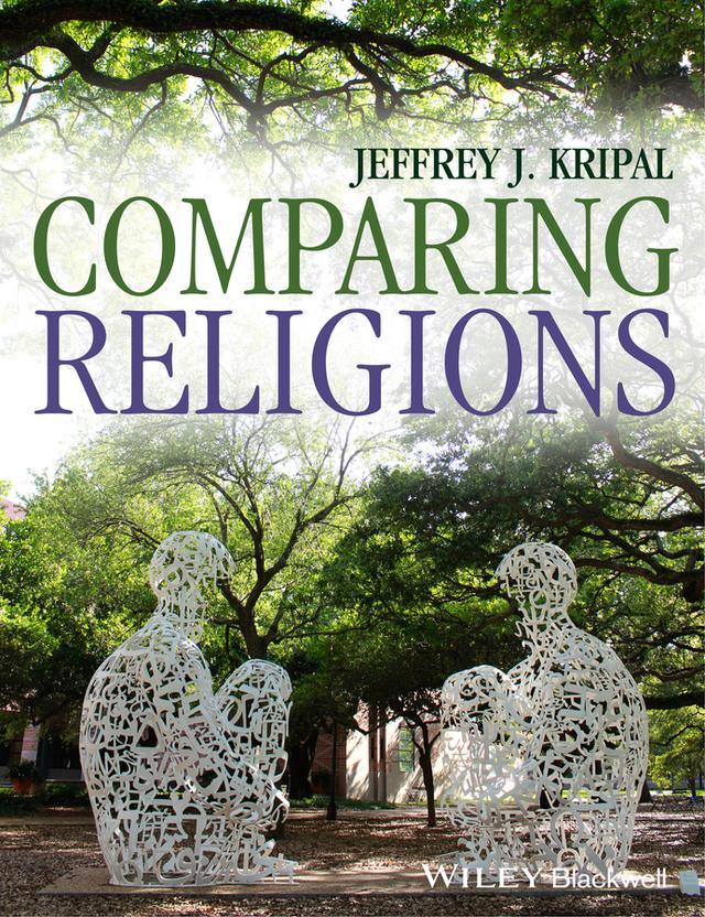 Comparing Religions by Andrea R. Jain, Ata Anzali, Erin Prophet, Jeffrey J. Kripal