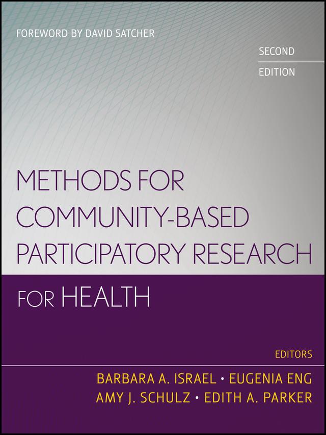Methods for Community-Based Participatory Research for Health by Amy J. Schulz, Barbara A. Israel, Edith A. Parker, Eugenia Eng