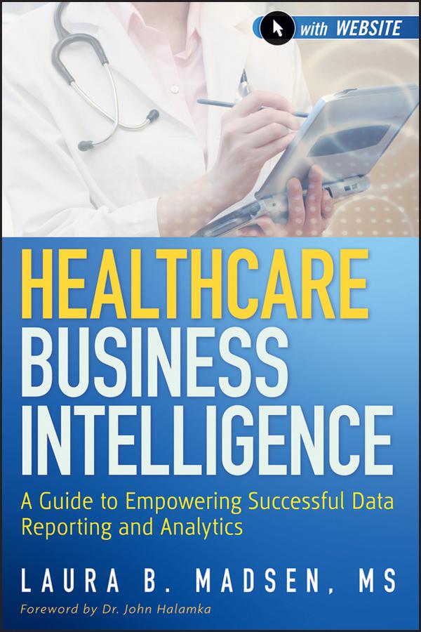 Healthcare Business Intelligence by Laura Madsen