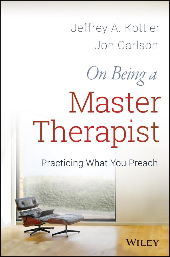 On Being a Master Therapist by Jeffrey A. Kottler, Jon Carlson