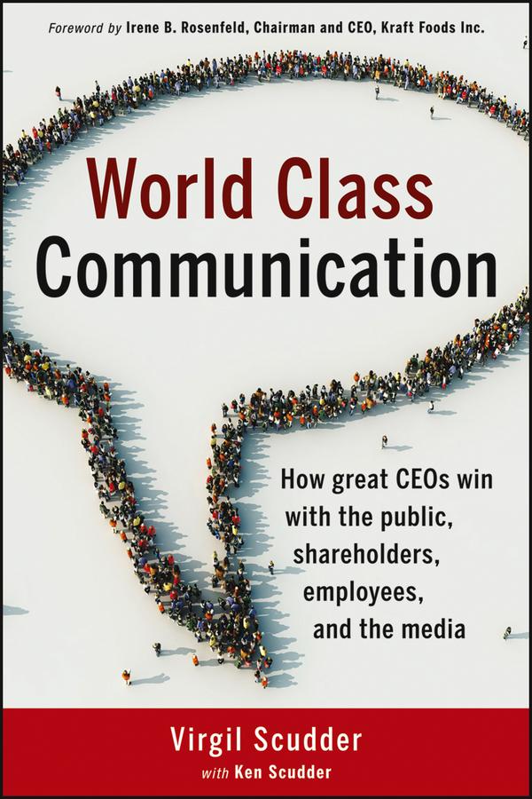 World Class Communication by Irene B. Rosenfeld, Ken Scudder, Virgil Scudder