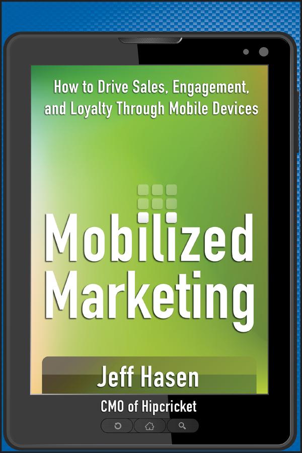 Mobilized Marketing by Jeff Hasen
