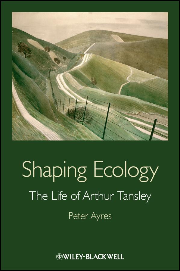Shaping Ecology by Peter G. Ayres