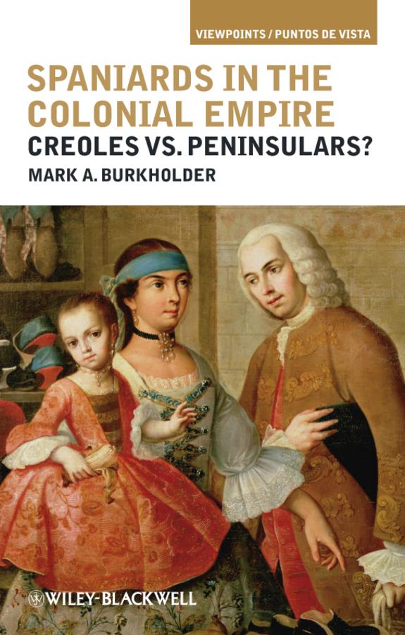 Spaniards in the Colonial Empire by Mark A. Burkholder