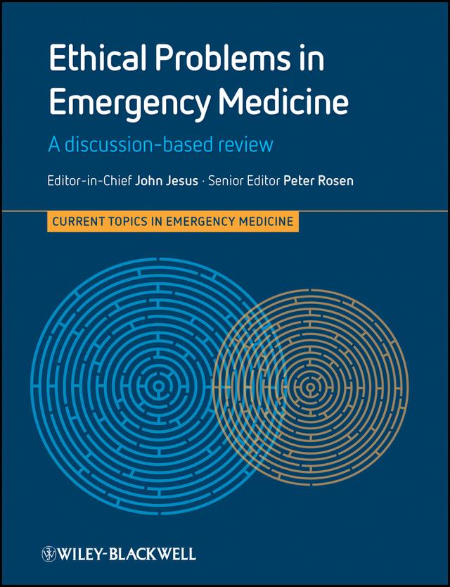 Ethical Problems in Emergency Medicine by Arthur R. Derse, James Adams, John Jesus, Peter Rosen, Richard Wolfe, Shamai Grossman