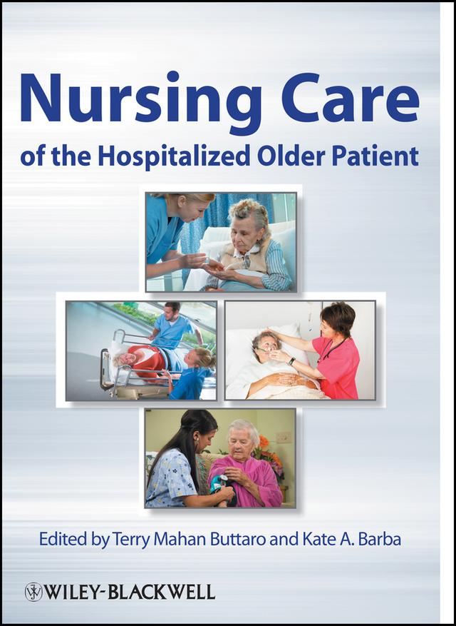 Nursing Care of the Hospitalized Older Patient by Kate A. Barba, Terry Mahan Buttaro