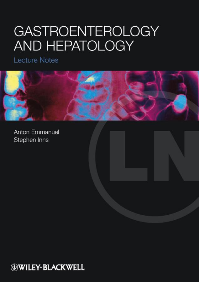 Gastroenterology and Hepatology by Anton Emmanuel, Stephen Inns