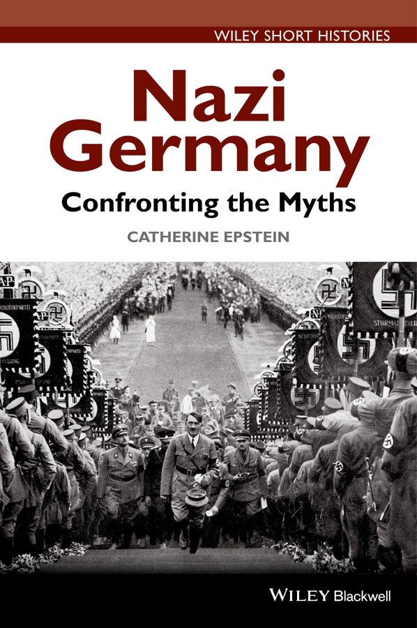 Nazi Germany by Catherine A. Epstein