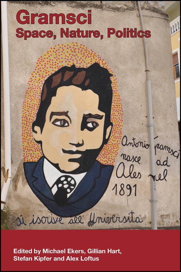 Gramsci by Alex Loftus, Gillian Hart, Michael Ekers, Stefan Kipfer