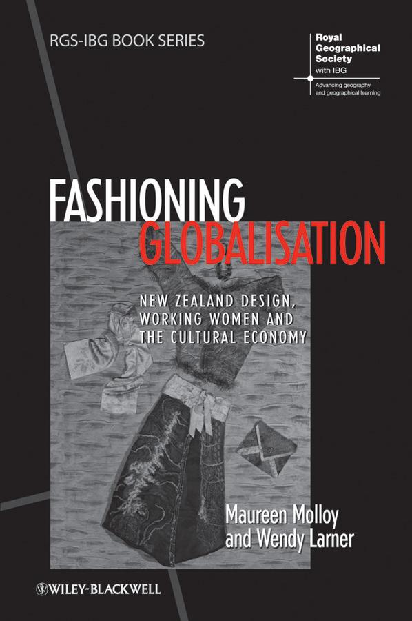 Fashioning Globalisation by Maureen Molloy, Wendy Larner