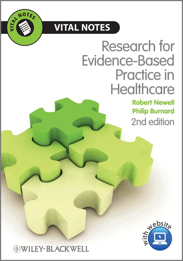 Research for Evidence-Based Practice in Healthcare by Philip Burnard, Robert Newell
