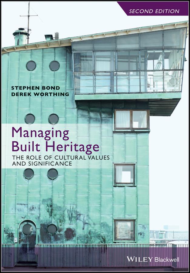 Managing Built Heritage by Derek Worthing, Stephen Bond