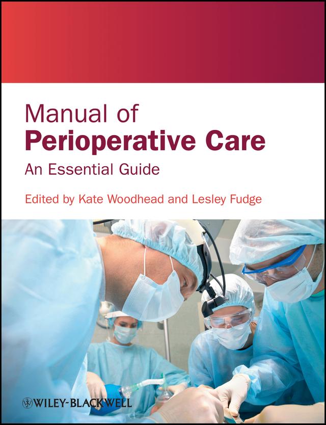 Manual of Perioperative Care by Kate Woodhead, Lesley Fudge