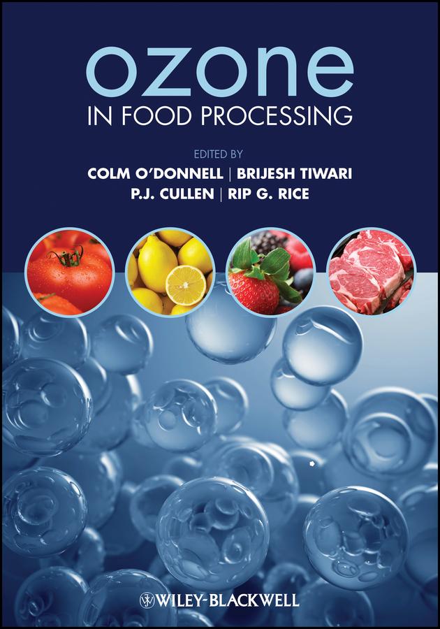 Ozone in Food Processing by Brijesh K. Tiwari, Colm O'Donnell, P. J. Cullen, Rip G. Rice