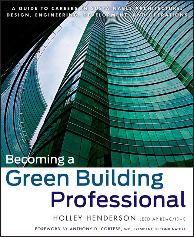 Becoming a Green Building Professional by Anthony D. Cortese, Holley Henderson